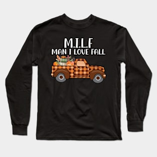 milf man i love fall pumpkin spice Fall Yall autumn Long Sleeve T-Shirt